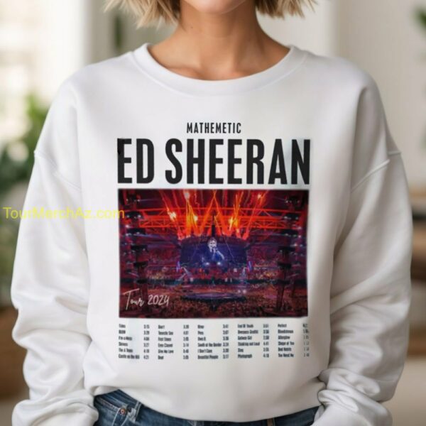 Ed Sheeran Mathematics Tour 2024 Dates T Shirt Ellie Goulding Ed Sheeran Tee Ed Sheeran Concert Setlist Merch 3 sweatshirt