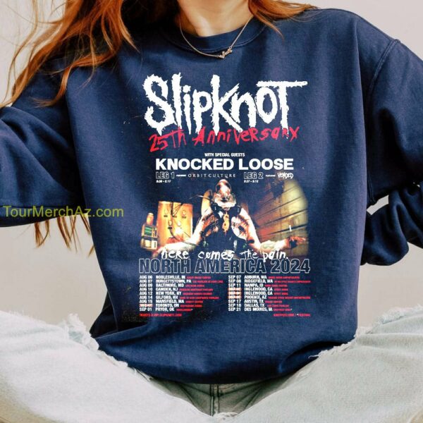 Slipknot 25th Anniversary Tour Shirts Knocked Loose Slipknot Here Comes The Pain 2024 Dates Merch 3 sweatshirt