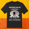 Everybody Has An Addiction Joe Satriani Guitarist Graphic Tee Shirt