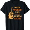 When Words Fail Music Speaks Guitar Graphic Tee Shirt