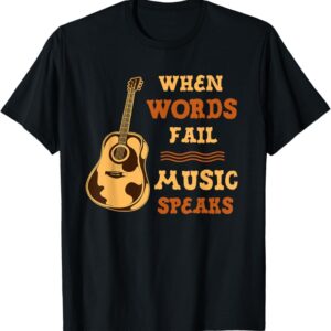 When Words Fail Music Speaks Guitar Graphic Tee Shirt