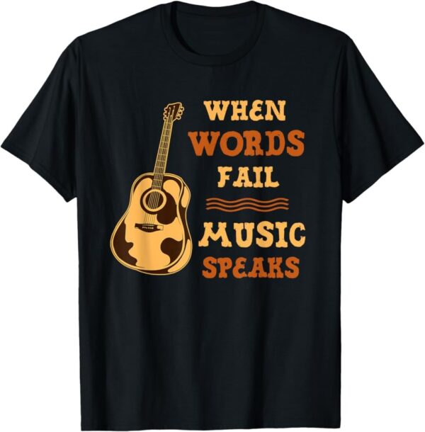 When Words Fail Music Speaks Guitar Graphic Tee Shirt